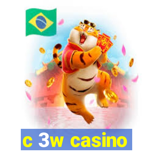 c 3w casino